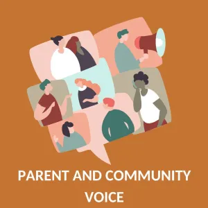 PARENT AND COMMUNITY VOICE